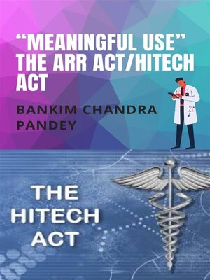 cover image of "Meaningful Use" the ARR Act/HITECH act